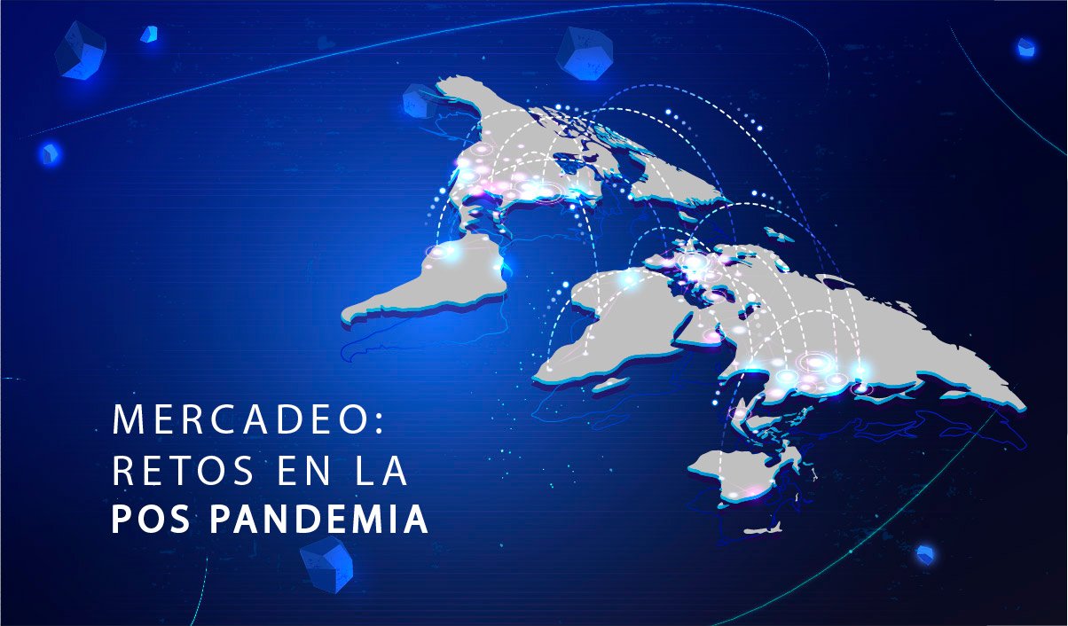 Mercadeo digital: retos en la post pandemia